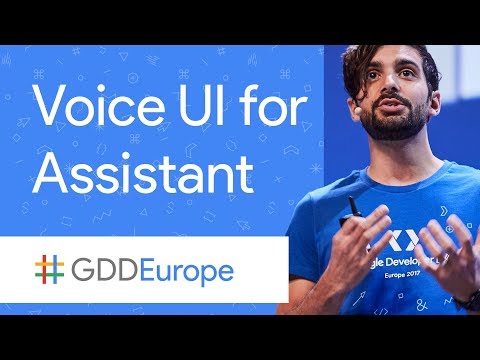 Developing Conversational Assistant Apps Using Actions on Google (GDD Europe '17) - UC_x5XG1OV2P6uZZ5FSM9Ttw