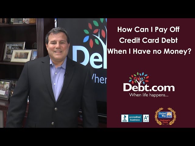 How to Pay Off Credit Card Debt When You Have No Money
