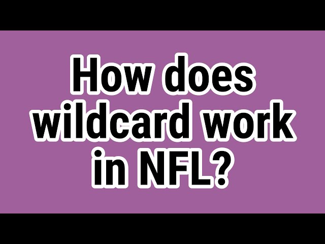 How Does the NFL Wildcard Work?