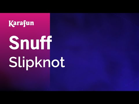 Karaoke Snuff - Slipknot * - UCbqcG1rdt9LMwOJN4PyGTKg