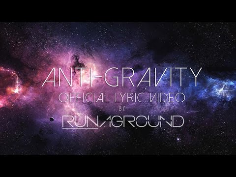 Anti-Gravity - RUNAGROUND - Official Lyrics & Audio - UCZngDzzBpuvu5W-O8djbB3Q