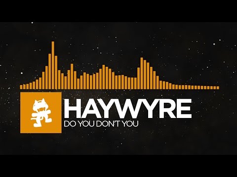 [House] - Haywyre - Do You Don't You [Monstercat LP Release] - UCJ6td3C9QlPO9O_J5dF4ZzA