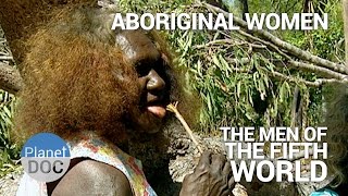 Aboriginal Women. The Men of Fifth World | Tribes - Planet Doc Full Documentaries