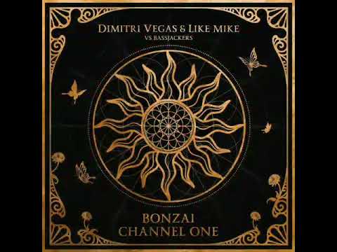 Dimitri vegas & like mike vs Bassjackers - Bonzai Channel One (Original Mix)