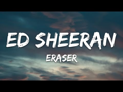 Ed Sheeran - Eraser (Lyrics)