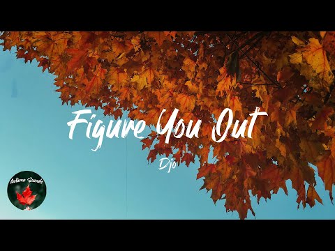 Djo - Figure You Out (Lyric video)