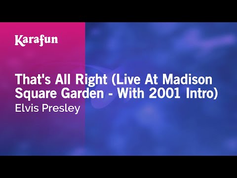 Karaoke That's All Right (Live At Madison Square Garden - With 2001 Intro) - Elvis Presley * - UCbqcG1rdt9LMwOJN4PyGTKg