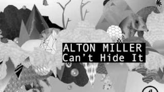 Alton Miller - Can't Hide It (Tony Lionni Remix)