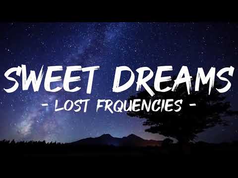 Lost Frequencies - Sweet Dreams (Lyrics)