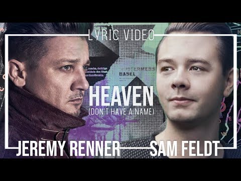 Sam Feldt ft. Jeremy Renner - Heaven (Don't Have a Name) (Lyrics / Lyric Video) - UCxH0sQJKG6Aq9-vFIPnDZ2A