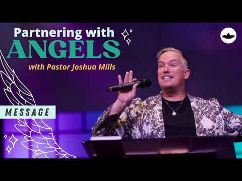 (Message) The Ministry of Angels with Joshua Mills  5.15.22