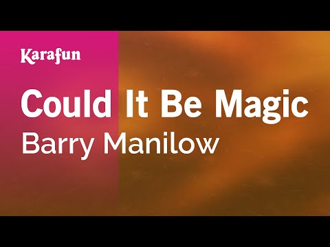 Karaoke Could It Be Magic - Barry Manilow * - UCbqcG1rdt9LMwOJN4PyGTKg