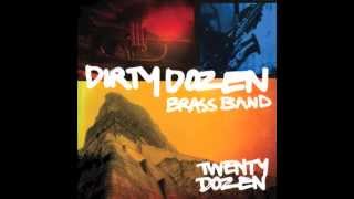 Dirty Dozen Brass Band - Don't Stop The Music