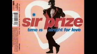 Sir Prise - Time Is Alright For Love