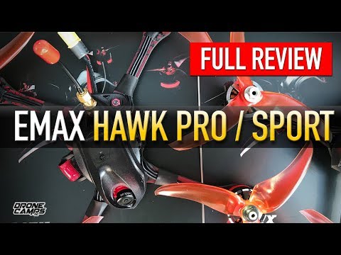 EMAX HAWK PRO & SPORT - FULL REVIEW & FLIGHTS  - UCwojJxGQ0SNeVV09mKlnonA