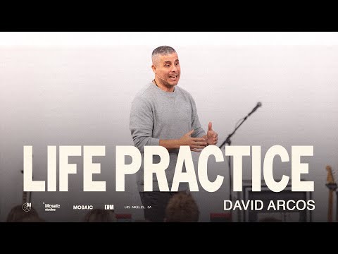 LIFE PRACTICE  David Arcos - Mosaic