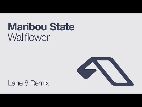 Maribou State - Wallflower (Lane 8 Remix) - UCozj7uHtfr48i6yX6vkJzsA