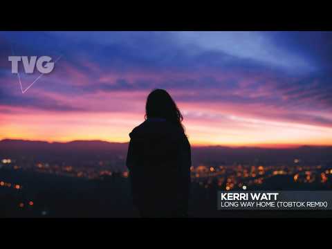 Kerri Watt - Long Way Home (Tobtok Remix) - UCxH0sQJKG6Aq9-vFIPnDZ2A