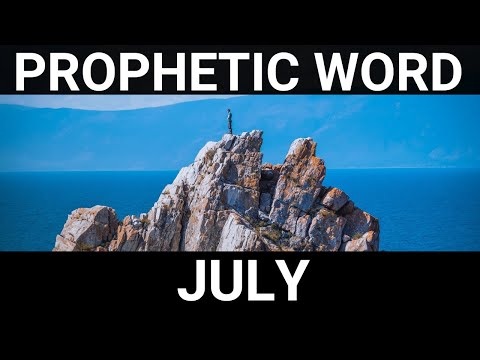Prophetic Word for July 2022 Word 2