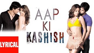 Aap Ki Kashish Lyrical Video Aashiq Banaya Aapne Himesh Reshammiya