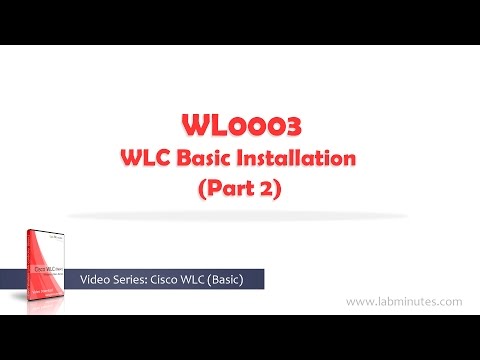 LabMinutes# WL0003 - WLC Basic Installation (Part 2)