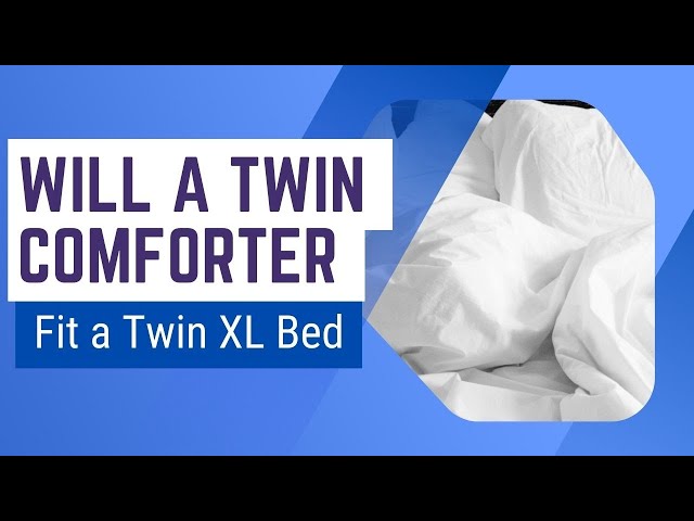 what-size-comforter-do-you-need-for-a-twin-xl-bed-stuffsure