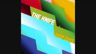 The Knife - Pass This On (Deep Cuts 03)