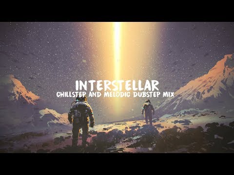 Interstellar | Epic Chillstep & Melodic Dubstep Mix - UCpEYMEafq3FsKCQXNliFY9A