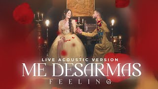 Feeling - Me Desarmas (Live Acoustic Version)