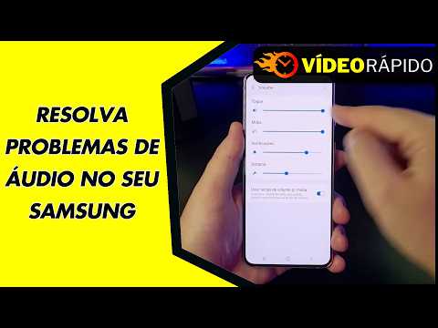RESOLVA PROBLEMAS DE ÁUDIO NO SEU SAMSUNG