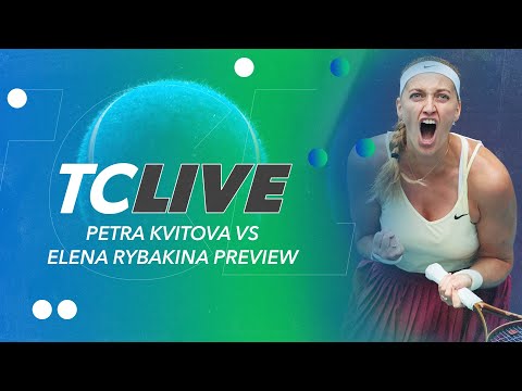 Elena Rybakina vs. Petra Kvitova Preview | Tennis Channel Live