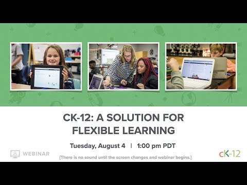 CK-12: A Solution for Flexible Learning (8/4/20 Webinar)