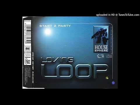 Loving Loop - Start 2 Party (Progressive Mix)