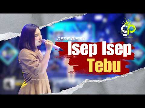 ISEP ISEP TEBU | VOC. DEDE RISTY | LIVE MUSIC GANJENE PANTURA