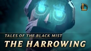 The Harrowing: Tales of the Black Mist | Cinematic - League of Legends