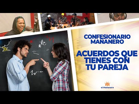 Los Acuerdos que tienes con tu pareja - El Confesionario Mañanero