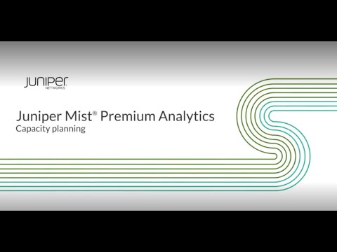 Juniper Mist Premium Analytics: Capacity Planning
