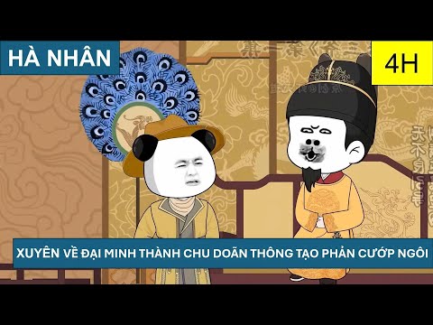 [FULL 4H] XUYÊN VỀ ĐẠI MINH THÀNH CHU DOÃN THÔNG TẠO PHẢN CƯỚP NGÔI  | Vịt Sub