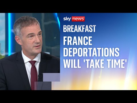 France deportations will 'take time' to deter migrants, says Business Secretary