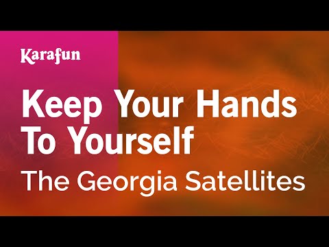 Karaoke Keep Your Hands To Yourself - The Georgia Satellites * - UCbqcG1rdt9LMwOJN4PyGTKg