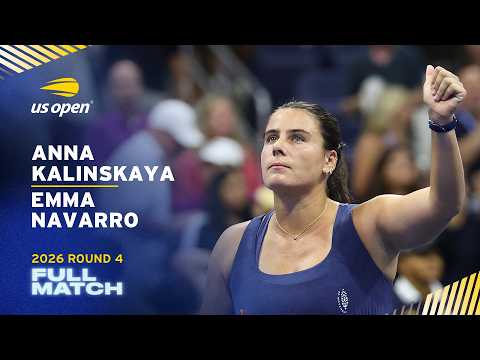 Anna Kalinskaya vs. Emma Navarro Full Match | 2026 US Open Round 4