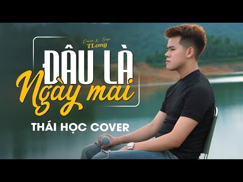 Đâu Là Ngày Mai - TLong || Thái Học Cover - đôi bàn chân bước đi trong âm thầm …