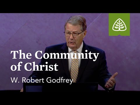 W. Robert Godfrey: The Community of Christ (Pre-Conference)