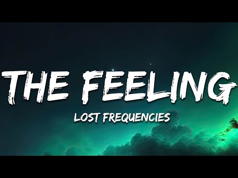 Lost Frequencies - The Feeling (Lyrics)