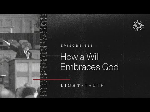 How a Will Embraces God