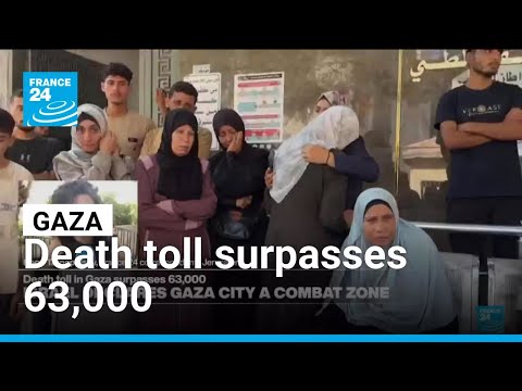 Israel declares Gaza City a "combat zone": Death toll surpasses 63,000 • FRANCE 24 English