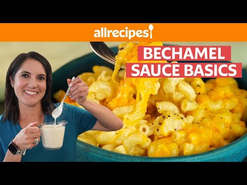 What is 'Bechamel Sauce' and How To Use It | Bechamel Mac and Cheese | Get Cookin' | Allrecipes.com