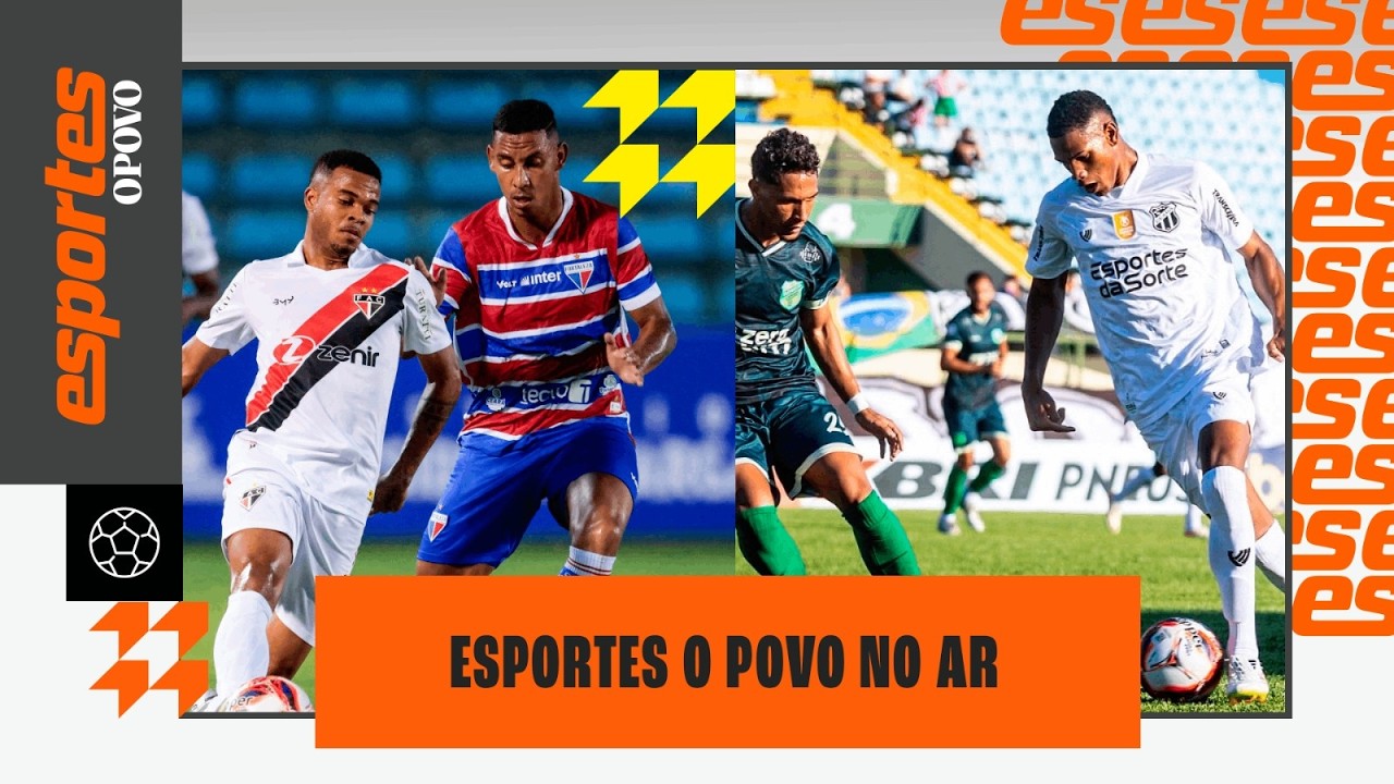 🔴PRÉ-JOGO DE FERROVIÁRIO X FORTALEZA E FLORESTA X CEARÁ, NA SEMIFINAL DO CEARENSE | ESPORTES O POVO