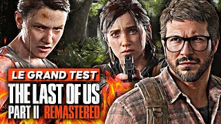 Vido-Test : Last of Us Part 2 Remastered : Le GRAND TEST ?Verdict de la version PS5
