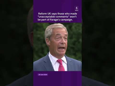 Reform UK says those who made "unacceptable comments" won't be part of Farage's campaign.
